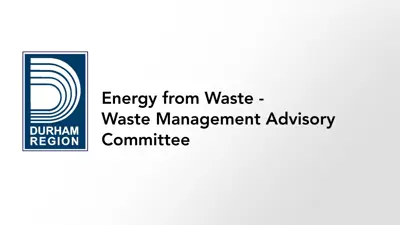 Region of Durham logo Energy from Waste - Waste Management Advisory Committee