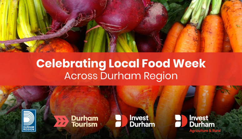 Photo of colourful fruits and vegetables with text that reads, "Celebrating local food week across Durham Region".