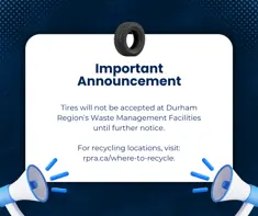 Megaphones with text reading, “Important Announcement: Tires will not be accepted at Durham Region’s Waste Management Facilities until further notice. For recycling locations, visit: rpra.ca/where-to-recycle.