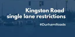 Image of a road under construction at night with traffic cones and barriers. Text overlays the image: 'Kingston Road single lane restrictions #DurhamRoads.'